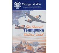 Air-Ground Teamwork on the Western Front-Wings at War