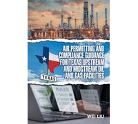 Air Permitting and Compliance Guidance for Texas Upstream and Midstream Oil and Gas Facilities
