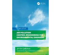Air Pollution Control Engineering for Environmental Engineers - Jih Fen Jeff Kuo - CRC Press - ebook (ePub) - Livre