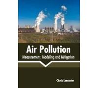 Air Pollution: Measurement, Modeling And Mitigation