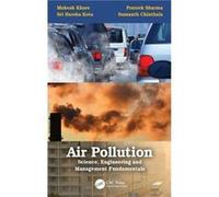 Air Pollution Science Engineering and Management Fundamentals - Sumanth National Institute Of Technology Warangal Chinthala - Taylor amp Francis Ltd - Liv Sumanth National Institute Of Technology Wara