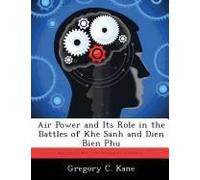 Air Power And Its Role In The Battles Of Khe Sanh And Dien Bien Phu