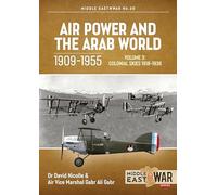Air Power and the Arab World, 1909-1955: Colonial Skies, 1918-1936