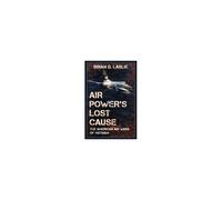 Air Power's Lost Cause