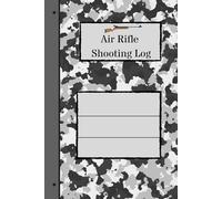Air Rifle Shooting Log: Artic Camo Edition; 6x9" record book for air rifle owners; 124 pages, 108 targets, firing range details, handling and safety rules; ideal for teenage air rifle owners