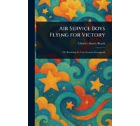 Air Service Boys Flying for Victory