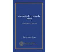 Air service boys over the Rhine: or, Fighting above the clouds