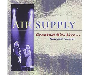 Air Supply - Greatest Hits Live: Now & Forever