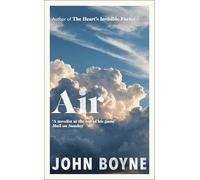 Air: The contemplative and redemptive new novel from the bestselling author of The Heart's Invisible Furies