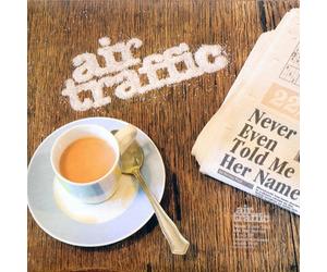 Air Traffic - Never Even Told Me Her Name [Import]