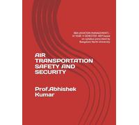 AIR TRANSPORTATION SAFETY AND SECURITY: BBA (AVIATION MANAGEMENT) - III YEAR -V SEMESTER -NEP based on syllabus prescribed by Bangalore North University