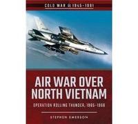 Air War Over North Vietnam by Stephen Emerson Stephen Emerson, (Auteur)
