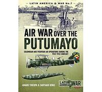 Air War over the Putumayo: Colombian and Peruvian Air Operations During the 1932-1933 Conflict