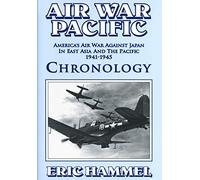Air War Pacific Chronology Part 1: America's Air War Against Japan In East Asia And The Pacific 1941 - 1943