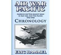 Air War Pacific Chronology Part 2: America's Air War Against Japan In East Asia And The Pacific 1944 - 1945