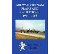 Air War Vietnam. Plans And Operations 1961 - 1968