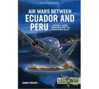 Air Wars Between Ecuador and Peru: Aerial Operations over the Condor Mountain Range, 1995