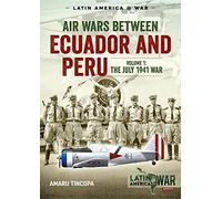 Air Wars Between Ecuador and Peru: The July 1941 War (1)