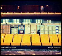 Air We Breathe,the - Things Between [Import]