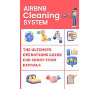 Airbnb Cleaning System: The Ultimate operation guide for short- term rentals