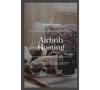 Airbnb Hosting: Insights into becoming a successful host on Airbnb, including property setup, guest management, and marketing.