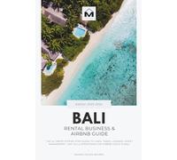 Airbnb in Bali - The Complete Guide for Rental Property Hosts, Investors & Expats (2025-2026 Edition): The Complete Step-By-Step Guide to Laws, Taxes, ... Villa Operations for Airbnb Hosts in Bali.