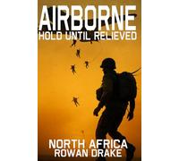 Airborne, North Africa: Inspired by the true story of America’s first combat paratroopers, the 509th Parachute Infantry Battalion.