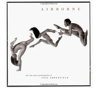 Airborne: The New Dance Photography of Lois Greenfield
