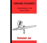 Airbrushing: How To Use Airbrush