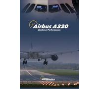 AIRBUS A320 Limites et performances: Manuel du pilote. Guide d'étude de l'aviation