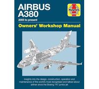 Haynes Airbus A380 Owner's Workshop Manual: 2005 to Present
