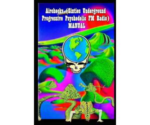 Airchecks (Sixties Underground Progressive Psychedelic FM Radio) MANUAL