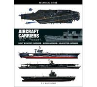 Aircraft Carriers, 1917-Present: The World’s Greatest Carriers of the Last 100 Years