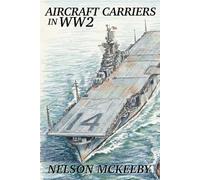 Aircraft Carriers in WW2: Technology of WW2 Series