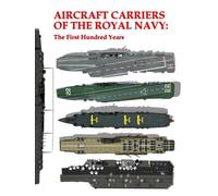 Aircraft Carriers of the Royal Navy:: The First Hundred Years