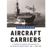 Aircraft Carriers Volume 1 by Norman Polmar Eric M. Brown, Minoru Genda, Norman Polmar, Peter B. Mersky, Robert M. Langdon (Auteur)