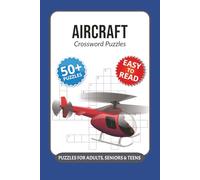 Aircraft Crossword Puzzles: Crossword Puzzles with Easy to Read Print about Aircraft, Airlines, Flight-Related Language and More I 6x9 inches, 120 ... Gift for Vacations, Holidays and Relaxation