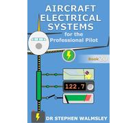 Aircraft Electrical Systems for the Professional Pilot
