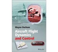 Aircraft Flight Dynamics and Control by Durham & Wayne Virginia Polytechnic Institute and State University & USA Durham Wayne Virginia Polytechnic Institute and State University USA (Auteur)