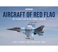 Aircraft of Red Flag: The Ultimate Air-to-air Combat Exercise