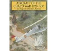 Aircraft of the Chaco War, Schiffer Military/Aviation History Antonio L. Sapienza, Dan Hagedorn (Auteur)