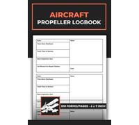 Aircraft Propeller Logbook: Blades inspection, repairs, and overhauls record | Propellers Repair & Maintenance Record Logbook