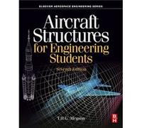 Aircraft Structures for Engineering Students by Megson & T.H.G. Professor Emeritus & Department of Civil Engineering & Leeds University & UK Megson T.H.G. Professor Emeritus Department of Civil Engine