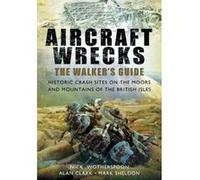 Aircraft Wrecks: A Walker's Guide Collectif Collectif (Auteur)
