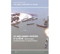 Aires marines protegees et la peche Bioécologie socioéconomie et gouvernance - Garcia - Presses Univeau Perpignan - broché - Etude