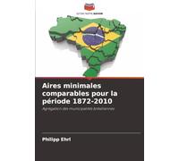 Aires minimales comparables pour la période 1872-2010: Agrégation des municipalités brésiliennes