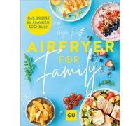 Airfryer for Family Das große GU-Familienkochbuch - Tanja Dusy - GRÄFE UND UNZER Verlag GmbH - ebook (ePub) - Livre