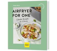 Airfryer for One: Schnelle Rezepte für Singles - Gesund & lecker mit dem Airfryer