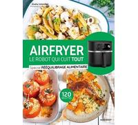 Airfryer Le Robot Qui Cuit Tout - Rééquilibrage Alimentaire