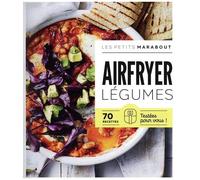 Airfryer – Légumes : 70 recettes testées pour vous ! – Marabout